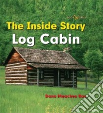 Log Cabin libro in lingua di Rau Dana Meachen