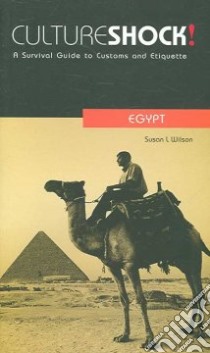Culture Shock! Egypt libro in lingua di Wilson Susan L.