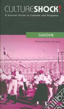 Culture Shock! Sweden libro in lingua di Svensson Charlotte Rosen