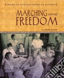 Marching Toward Freedom libro in lingua di Schomp Virginia