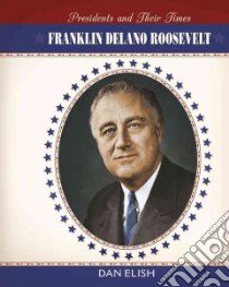Franklin Delano Roosevelt libro in lingua di Elish Dan