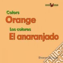 Orange/ El anaranjado libro in lingua di Gordon Sharon