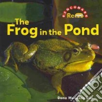 The Frog in the Pond libro in lingua di Rau Dana Meachen