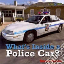 What's Inside a Police Car? libro in lingua di Gordon Sharon