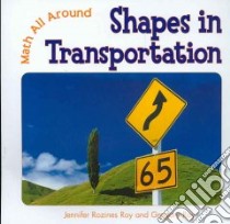 Shapes in Transportation libro in lingua di Roy Jennifer Rozines, Roy Gregory