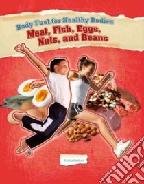 Meats, Fish, Eggs, Nuts, and Beans libro in lingua di Sertori Trisha