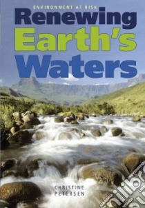 Renewing Earth's Waters libro in lingua di Petersen Christine