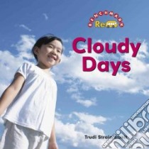 Cloudy Days libro in lingua di Trueit Trudi Strain