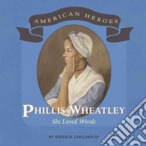 Phillis Wheatley libro in lingua di Collard Sneed B.