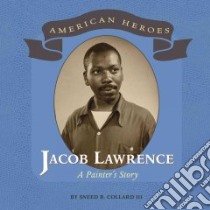 Jacob Lawrence libro in lingua di Collard Sneed B.