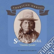 Sitting Bull libro in lingua di Collard Sneed B.
