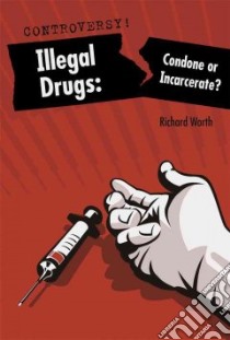 Illegal Drugs libro in lingua di Worth Richard