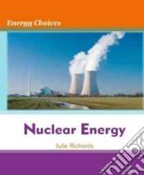 Nuclear Energy libro in lingua di Richards Julie