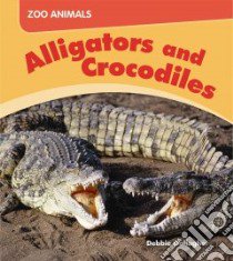 Alligators and Crocodiles libro in lingua di Gallagher Debbie