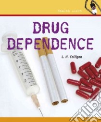 Drug Dependence libro in lingua di Colligan L. H.