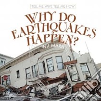Why Do Earthquakes Happen? libro in lingua di Mara Wil