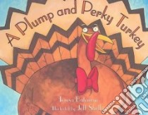 A Plump and Perky Turkey libro in lingua di Bateman Teresa, Shelly Jeff