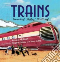 Trains libro in lingua di Hubbell Patricia, Halsey Megan (ILT), Addy Sean (ILT)
