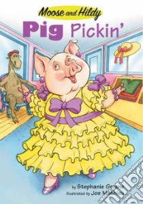 Pig Pickin' libro in lingua di Greene Stephanie, Mathieu Joseph (ILT)