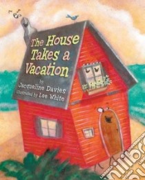 House Takes a Vacation libro in lingua di Davies Jacqueline, White Lee (ILT)