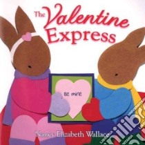 The Valentine Express libro in lingua di Wallace Nancy Elizabeth, Wallace Nancy Elizabeth (ILT)