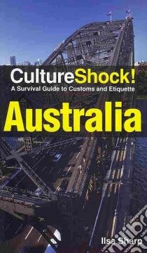 CultureShock! Australia libro in lingua di Sharp Ilsa