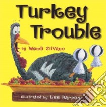Turkey Trouble libro in lingua di Silvano Wendi, Lee Harper (ILT)