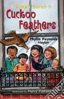 Cuckoo Feathers libro in lingua di Naylor Phyllis Reynolds, Ramsey Marcy Dunn (ILT)