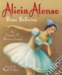 Alicia Alonso libro in lingua di Bernier-Grand Carmen T., Colon Raul (ILT)