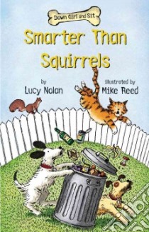 Smarter Than Squirrels libro in lingua di Nolan Lucy, Reed Mike (ILT)