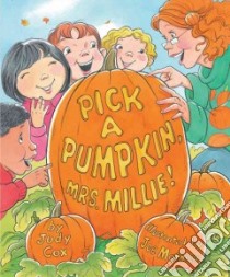 Pick a Pumpkin, Mrs. Millie! libro in lingua di Cox Judy, Mathieu Joe (ILT)