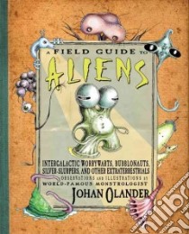 A Field Guide to Aliens libro in lingua di Olander Johan