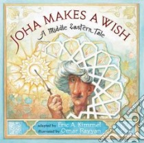 Joha Makes a Wish libro in lingua di Kimmel Eric A. (ADP), Rayyan Omar (ILT)