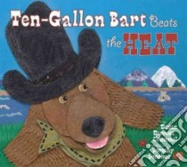 Ten-Gallon Bart Beats the Heat libro in lingua di Crummel Susan Stevens, Donohue Dorothy (ILT)