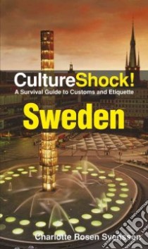 Culture Shock! Sweden libro in lingua di Svensson Charlotte Rosen