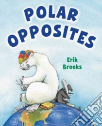 Polar Opposites libro in lingua di Brooks Erik