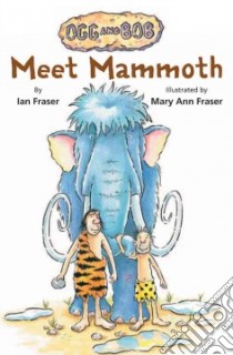 Meet Mammoth libro in lingua di Fraser Ian, Fraser Mary Ann (ILT)