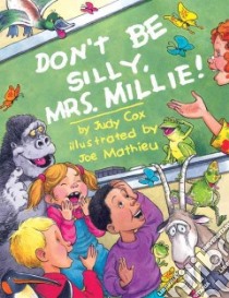 Don't Be Silly, Mrs. Millie! libro in lingua di Cox July, Mathieu Joe (ILT)
