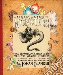 A Field Guide to Monsters libro in lingua di Olander Johan