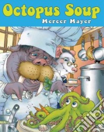 Octopus Soup libro in lingua di Mayer Mercer