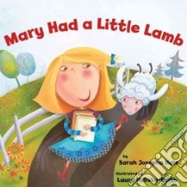 Mary Had a Little Lamb libro in lingua di Hale Sara Josepha, Huliska-Beith Laura (ILT)