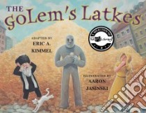 The Golem's Latkes libro in lingua di Kimmel Eric A. (ADP), Jasinski Aaron (ILT)