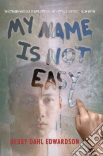 My Name Is Not Easy libro in lingua di Edwardson Debby Dahl