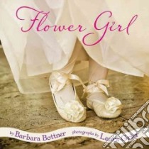 Flower Girl libro in lingua di Bottner Barbara, Grier Laura (PHT)