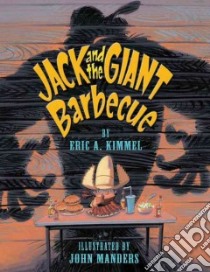 Jack and the Giant Barbecue libro in lingua di Kimmel Eric A., Manders John (ILT)