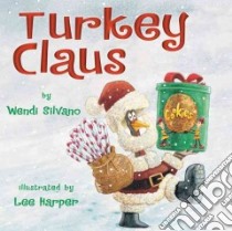 Turkey Claus libro in lingua di Silvano Wendi, Lee Harper (ILT)