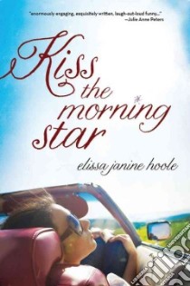 Kiss the Morning Star libro in lingua di Hoole Elissa Janine