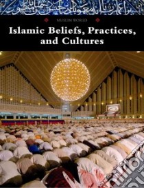 Islamic Beliefs, Practices, and Cultures libro in lingua di Not Available (NA)