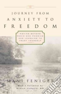 Journey from Anxiety to Freedom libro in lingua di Feniger Mani