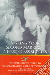 Making Your Second Marriage a First-Class Success libro in lingua di Moseley Douglas, Moseley Naomi